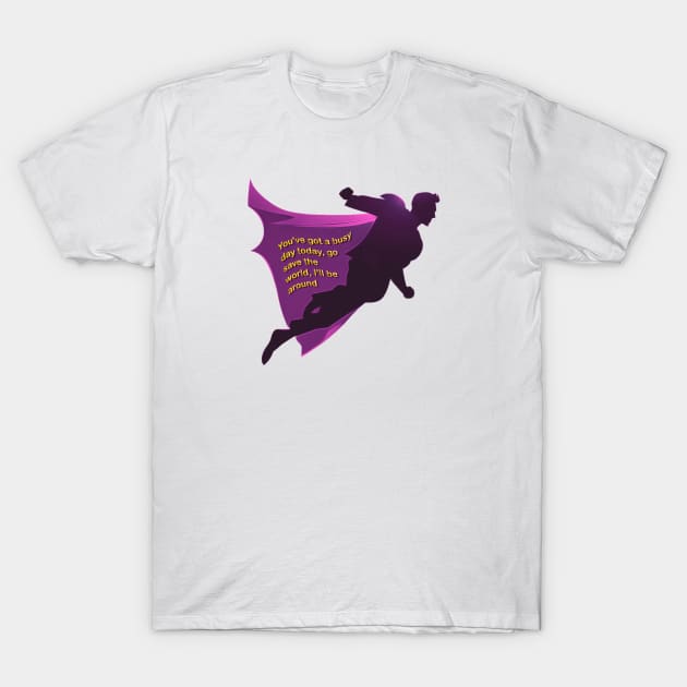 go save the world, I'll be around (taylors version) T-Shirt by sadieillust